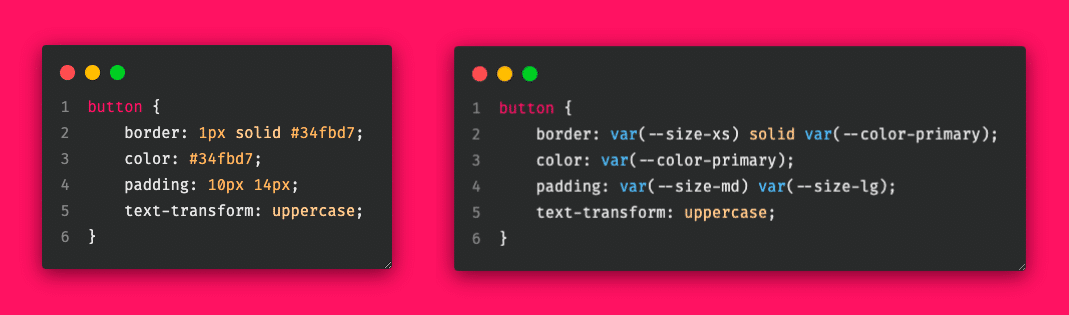No standalone values used in CSS. Should use variables instead. This an example of a button with variables.